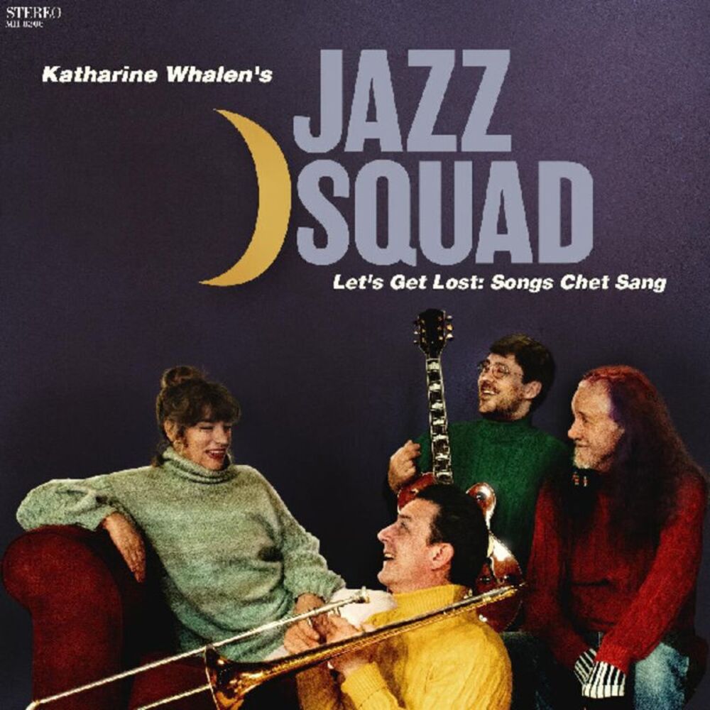 Katharine Whalens Jazz Squad - Lets Get Lost: Songs Chet Sang  CD